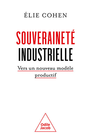 Souveraineté industrielle - Vers un nouveau modèle productif