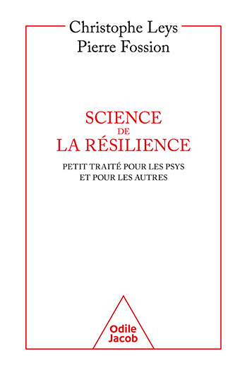 Science de la résilience - Petit traité pour les psys et pour les autres