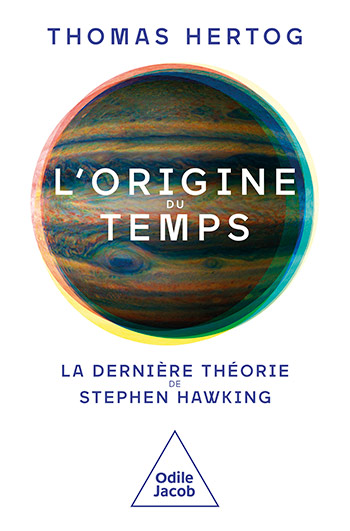 Origine du temps (L') - La dernière théorie de Stephen Hawking