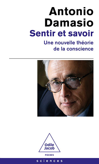 Sentir et savoir - Une nouvelle théorie de la conscience