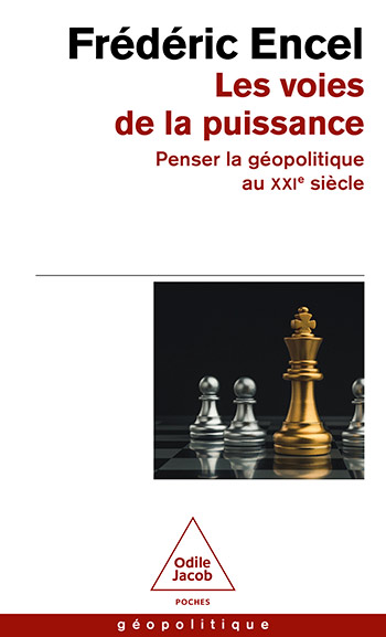 Voies de la puissance (Les) - Penser la géopolitique au XXIe siècle