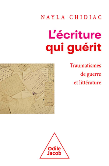 Écriture qui guérit (L') - Traumatismes de guerre et littérature