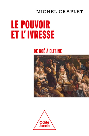 Pouvoir et l'Ivresse (Le) - De Noé à Elstine