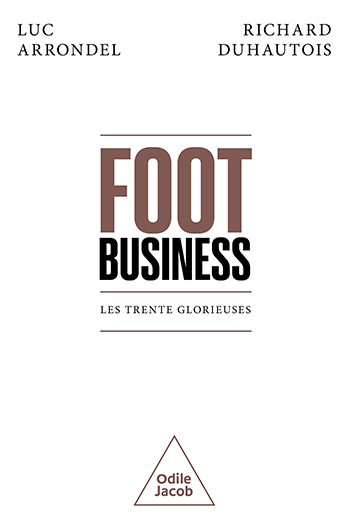 Foot business - Les Trente Glorieuses