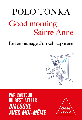 Good morning Sainte-Anne - Le témoignage d'un schizophrène