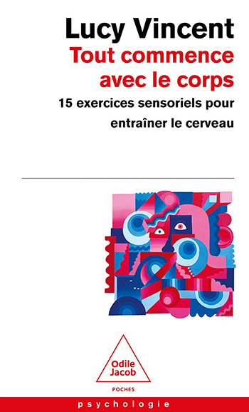 Tout commence avec le corps - 15 exercices sensoriels pour entraîner le cerveau