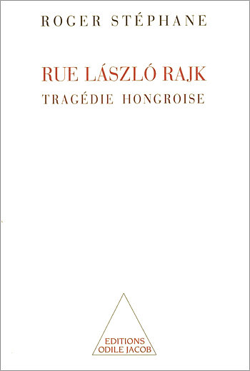 Rue László Rajk - Tragédie hongroise