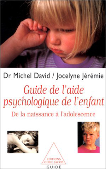 Guide de l'aide psychologique de l'enfant - De la naissance à l’adolescence