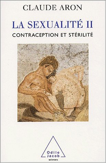 Sexualité II (La) - Contraception et stérilité