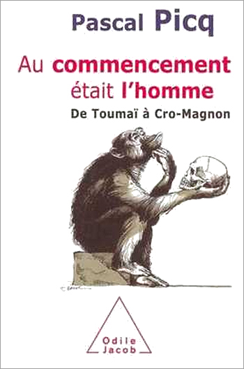 Au commencement était l'homme - De Toumaï à Cro-Magnon