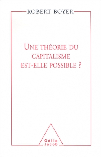 Une théorie du capitalisme est-elle possible ?