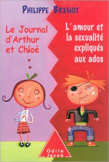 Journal d'Arthur et Chloé (Le) - L’Amour et la sexualité expliqués aux ados