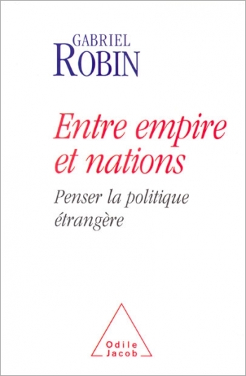 Entre empire et nations - Penser la politique étrangère
