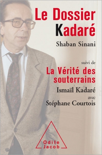 Dossier Kadaré (Le) - Suivi de La Vérité des souterrains