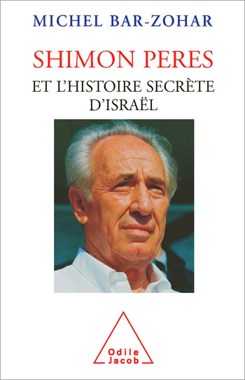 Shimon Peres et l’histoire secrète d’Israël