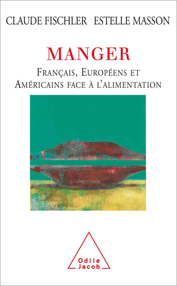 Eating - Frenchs, Europeans, Americans and Food