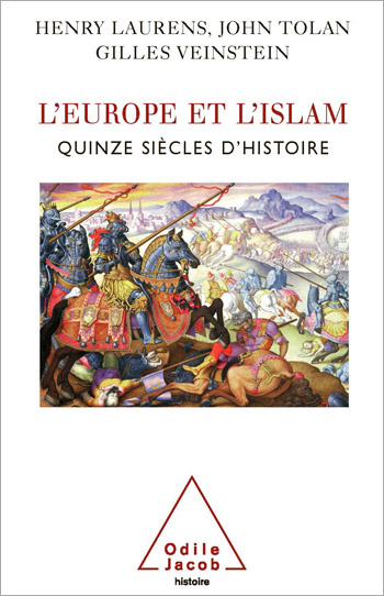 Europe et l’Islam (L') - Quinze siècles d’histoire