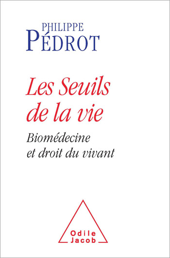 Seuils de la vie (Les) - Biomédecine et droit du vivant