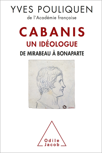 Cabanis, un idéologue - De Mirabeau à Bonaparte