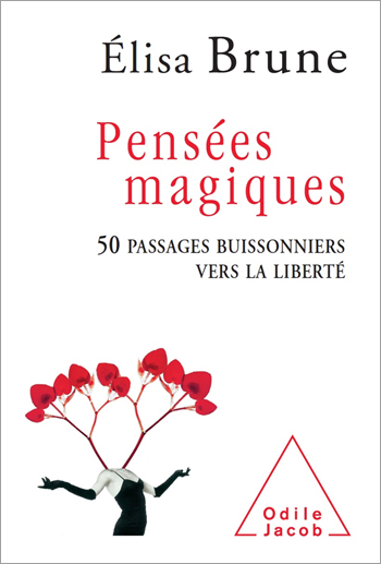 Magic Thoughts - 50 stimulating life stories that teach the art of happiness and joie de vivre