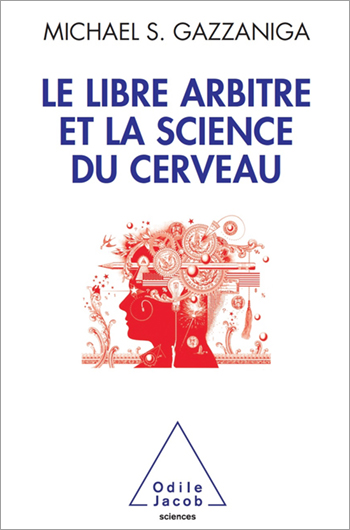 Libre Arbitre et la science du cerveau (Le)