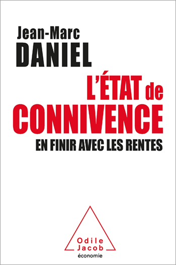 État de connivence (L') - En finir avec les rentes