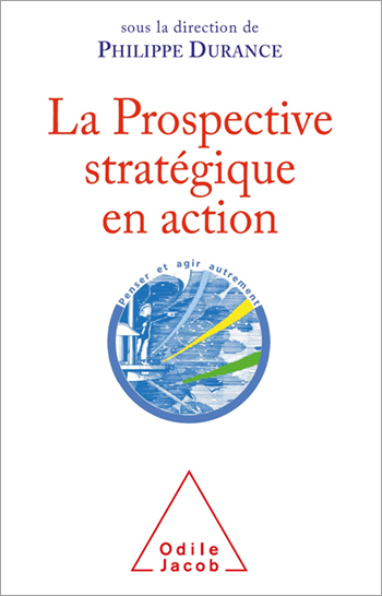 Prospective stratégique en action (La)