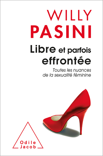 Libre et parfois effrontée - Toutes les nuances de la sexualité féminine