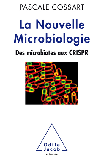 Nouvelle Microbiologie (La) - Des microbiotes aux CRISPR
