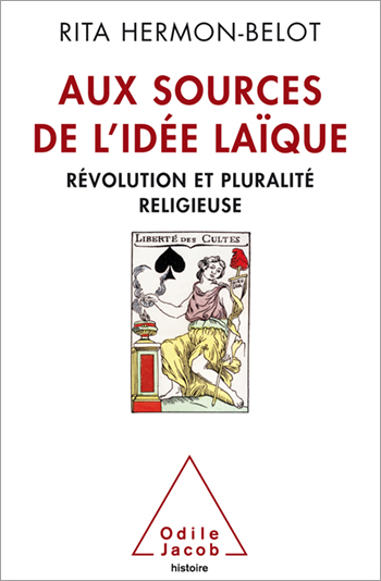Aux sources de l’idée laïque - Révolution et pluralité religieuse