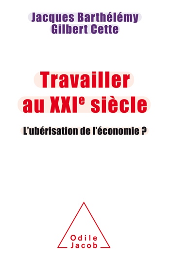 Travailler au XXIe siècle - L'ubérisation de l'économie ?