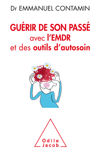 Guérir de son passé - avec l’EMDR et des outils d'autosoin