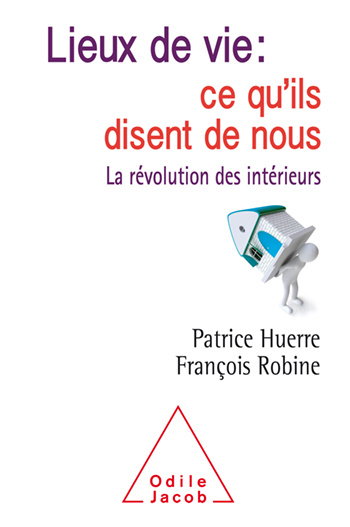 Lieux de vie : ce qu'ils disent de nous - La révolution des intérieurs