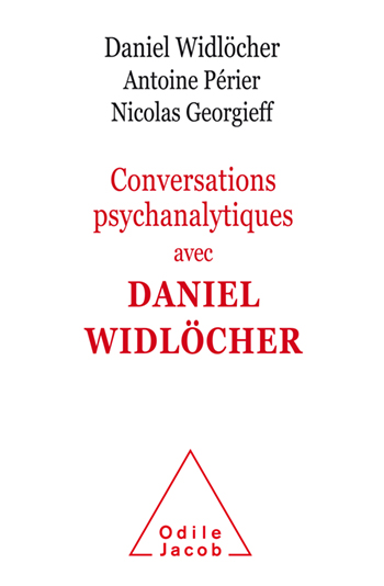 Around Daniel Widlöcher: Psychoanalytical Conversations with Antoine Périer and Nicolas Georgieff