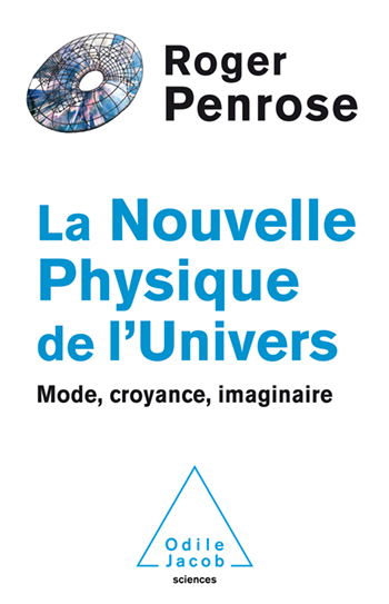 Nouvelle Physique de l'Univers (La) - Mode, croyance, imaginaire