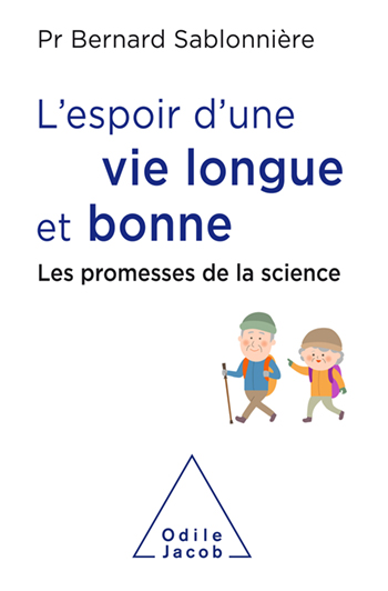 Espoir d'une vie longue et bonne (L') - Les promesses de la science