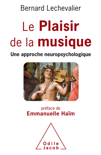 Plaisir de la musique (Le) - Une approche neuropsychologique