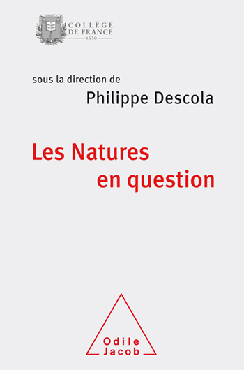 Natures en question (Les) - Colloque de rentrée du Collège de France 2017