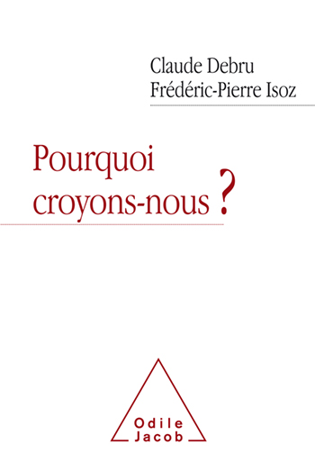 Pourquoi croyons-nous ?