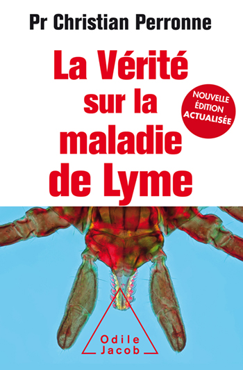 Vérité sur la maladie de Lyme (La) - Infections cachées, vies brisées, vers une nouvelle médecine