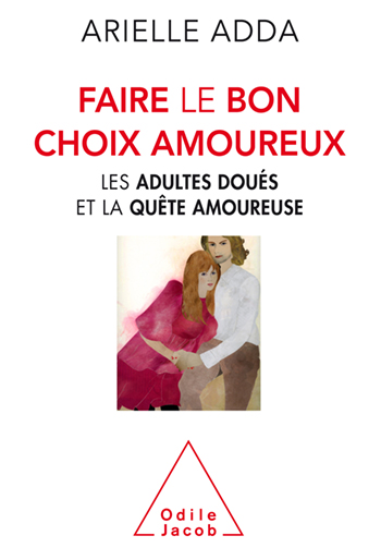 Faire le bon choix amoureux - Les adultes doués et la quête amoureuse