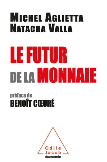 Futur de la monnaie (Le) - Préface de Benoît Cœuré