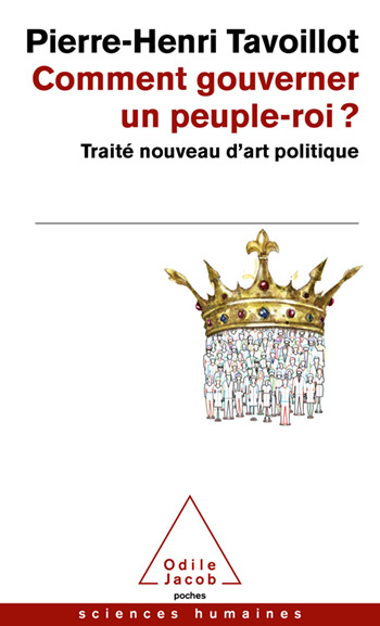 Comment gouverner un peuple-roi ? - Traité nouveau d'art politique