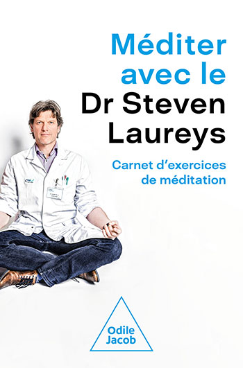 Méditer avec le Dr Steven Laureys - Carnet d'exercices de méditation